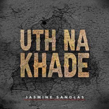 download Uth-Na-Khade Jasmine Sandlas mp3